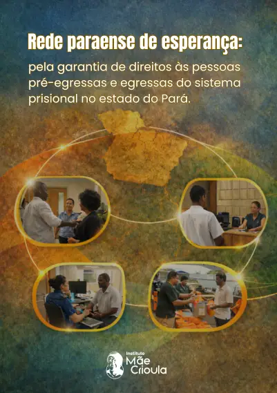 Rede paraense de esperança pela garantia de direitos às pessoas pré-egressas  e egressas do sistema prisional no estado do Pará.